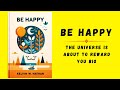 Be happy the universe is about to reward you big  audiobook