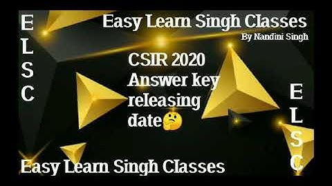 CSIR-2020 Answer Key releasing date | By Nandini Singh
