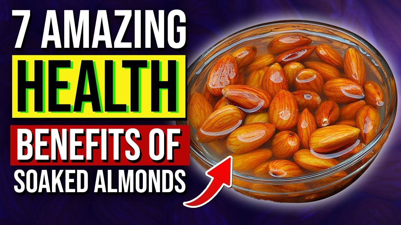 7 Amazing Health Benefits of Soaked Almonds YouTube