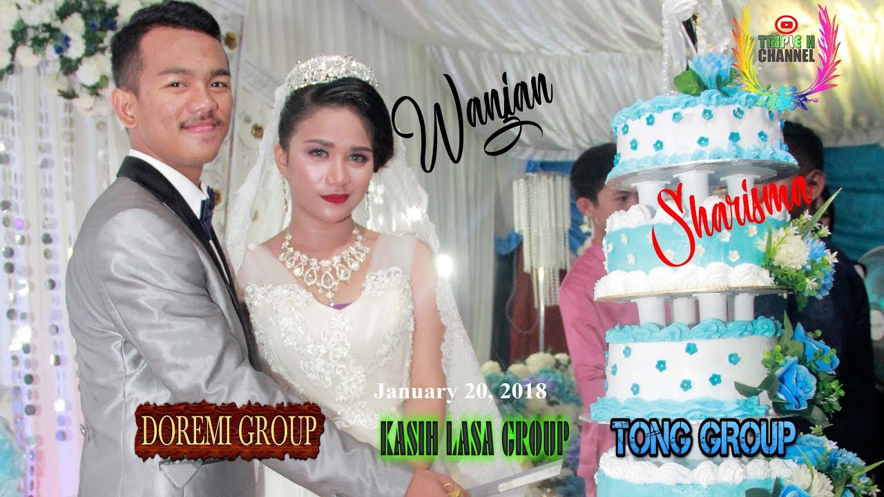 Perkahwinan Wanjan 💋Sharisma January 20, 2018. Disc 3 of 4💃