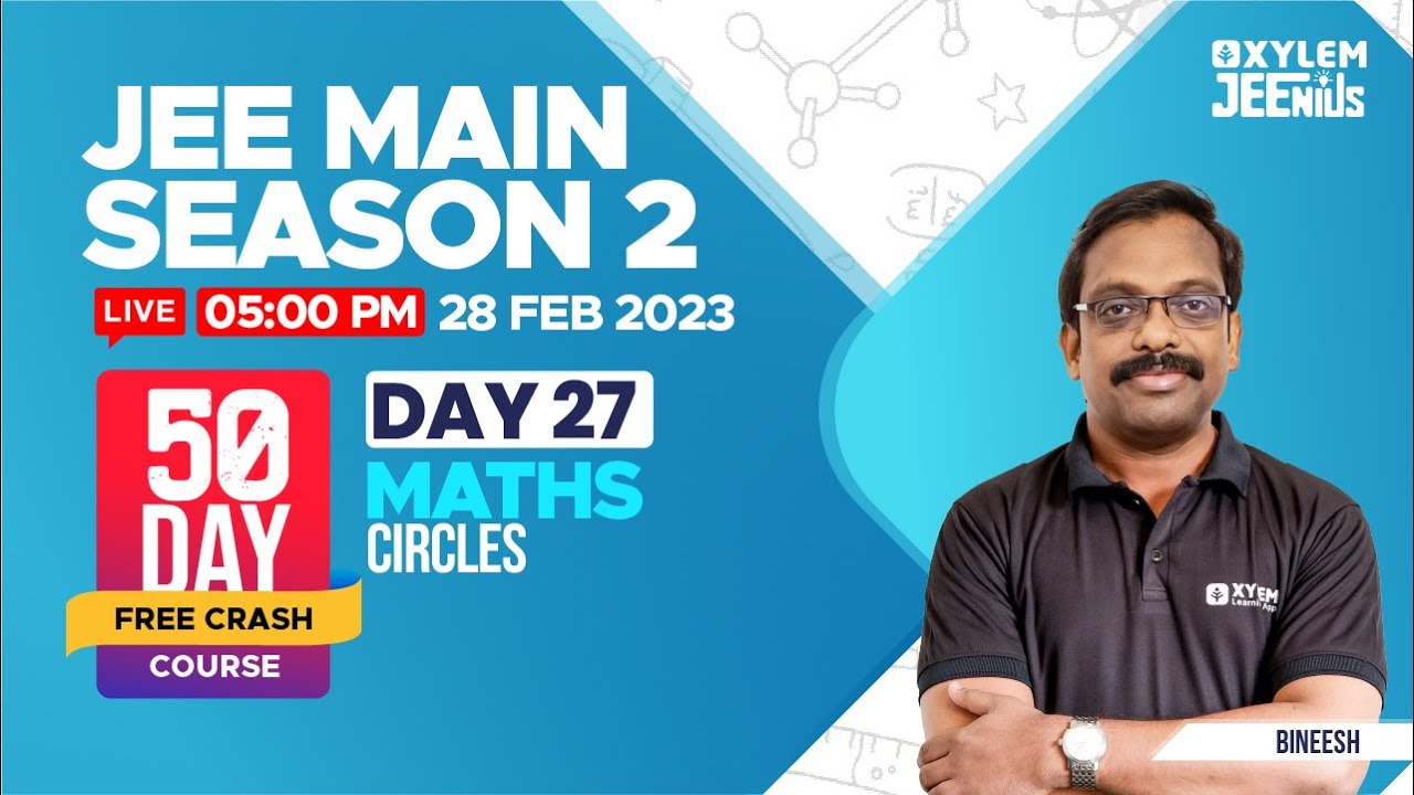 JEE Main 2023 | Maths - Circles / 50 Days Free Crash Course | Xylem ...