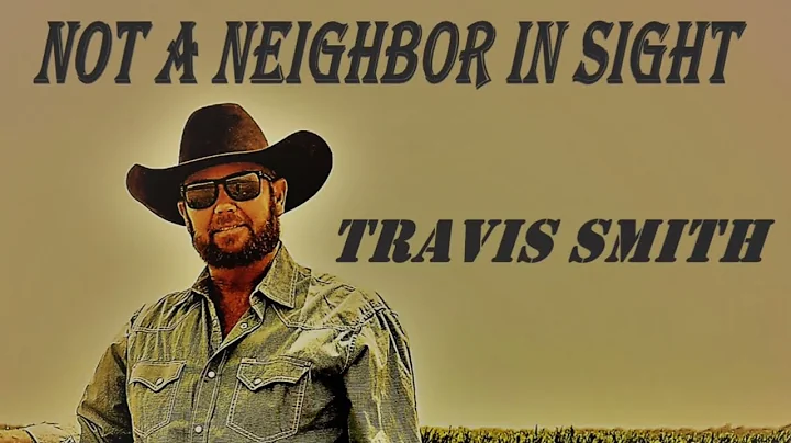 Travis Smith - Not A Neighbor In Sight (Official V...