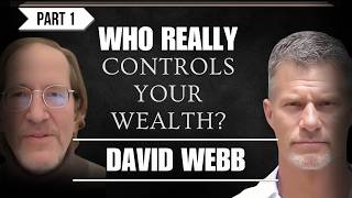 David Webb | Who Really Controls Your Wealth? Net Worth