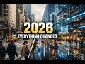 2026 EVERYTHING CHANGES 