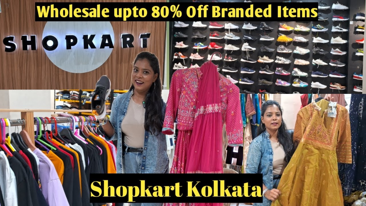Shopping @ Branded Original Clothing Store in Kolkata | Upto 70% Off | Shopkart | Wholesale Store
