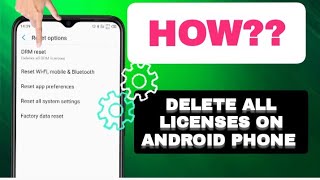 How To Delete All DRM Licenses On Android Phone
