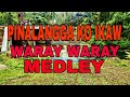 PINALANGGA KO IKAW | WARAY WARAY CHA CHA MEDLEY ®