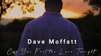 Can You Feel the Love Tonight - Elton John (Dave Moffatt cover) (Lyrics_fanzz) Can You Feel the Love Tonight - Elton John (Dave Moffatt cover) (Lyrics_fanzz)