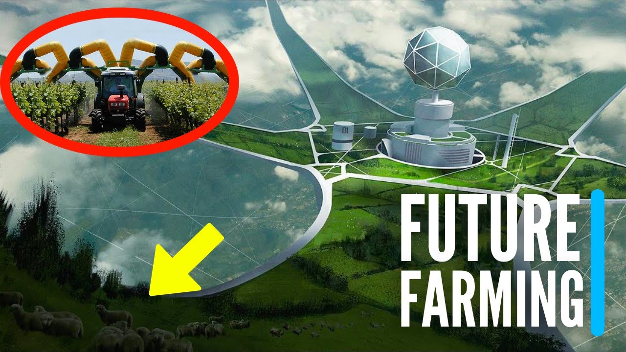 FUTURE Of Agriculture Technology IN 2030!