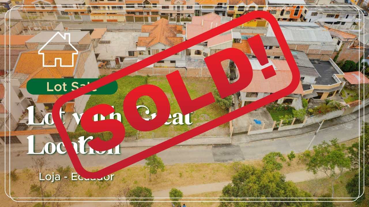 [SOLD] Fantastic Lot with Great location in Loja City Loja Ecuador
