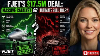 FJET’s $17.5M Deal: Massive Catalyst or Ultimate Bull Trap? FJET STOCK ANALYSIS PODCAST TODAY PRICE 
