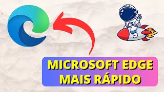 Aprenda a configurar o Microsoft Edge para acelerar sua navegação! Aprenda a configurar o Microsoft Edge para acelerar sua navegação!