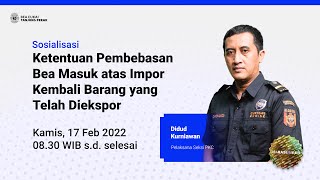 Sosialisasi Ketentuan Pembebasan Bea Masuk atas Impor Kembali Barang yang Telah Diekspor