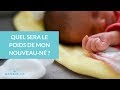 Quel sera le poids de mon nouveau-né ? - La Maison des Maternelles #LMDM