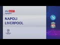 Napoli-Liverpool 4-1: gol e highlights