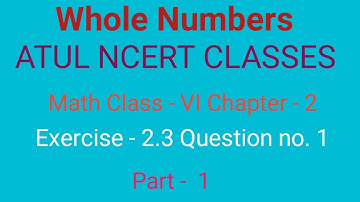 Class 6 math NCERT Chapter 2 Whole Numbers Exercise 2.3 Question no 1