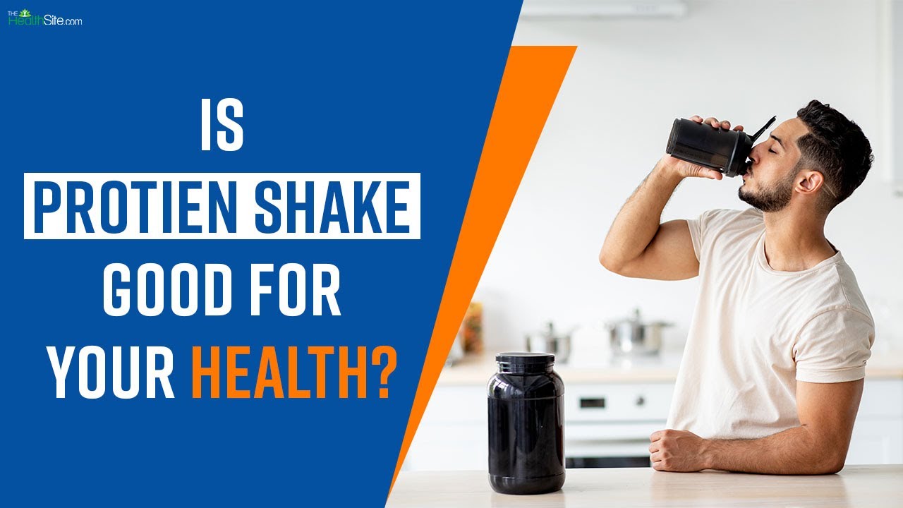 Protein Shake Are Protein Shakes Good For Health? Protein Shake