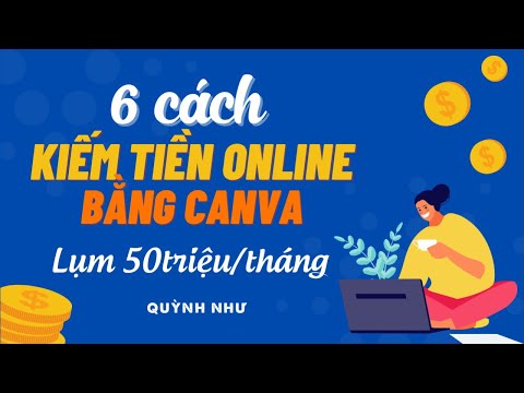 Video Top 6 cách kiếm tiền online không cần vốn từ Canva mới... - youtube
