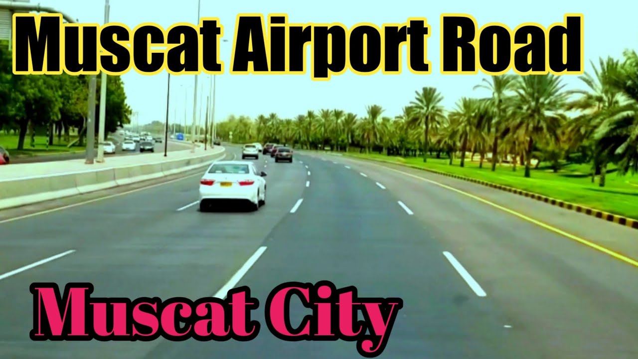 Muscat Airport Road || Muscat City || Road Trip