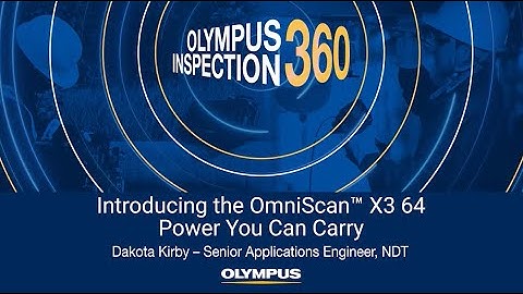 Inspection 360: Introducing the OmniScan™ X3 64 Flaw Detector—Power You Can Carry