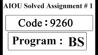 AIOU Code 9260 Solved Assignment No 1 Spring 2025 |