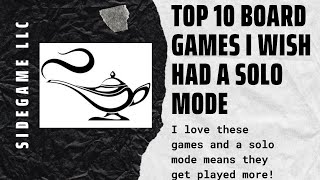 Top 10 Board Games I Wish Had a Solo Mode: SideGame LLC
