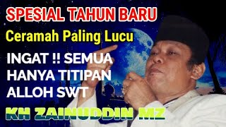CERAMAH SUPER LUCU KH ZAINUDDIN MZ - INGAT, Semua Hanya Titipan Allah SWT