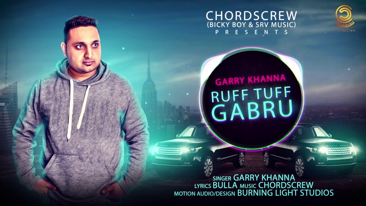 Ruff Tuff Gabru (Full Official Song) | Garry Khanna | SRV | ChordsCrew | 2017