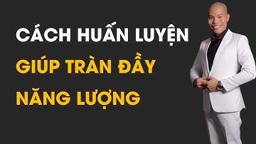 SỨC MẠNH TIỀM THỨC|CÁCH RÈN LUYỆN ĐỂ GIÚP TRÀN ĐẦY NĂNG LƯỢNG |Coach Hoàn Lê