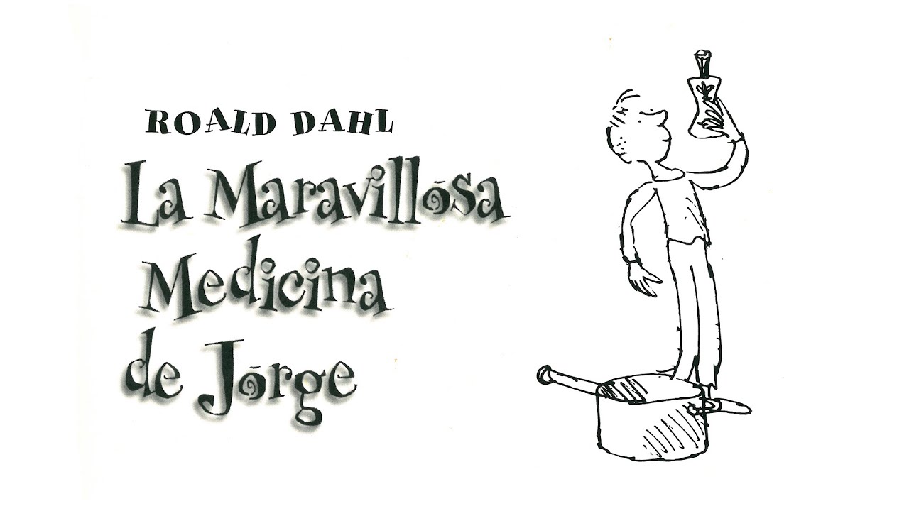 Sesiones Roald Dahl: La maravillosa medicina de Jorge - YouTube