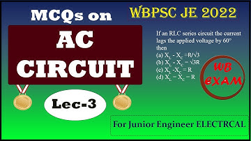 MCQ on AC Circuit (1) | Lec-3 | WBPSC JE Electrical 2022Circuit