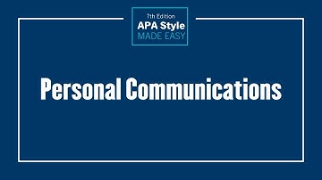 APA Style Made Easy  - Personal Communications