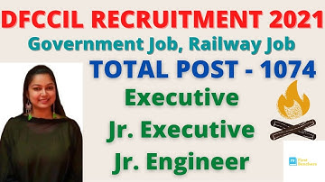 DFCCIL 1074 Post RECRUITMENT 2021| Jr. Manager, Executive, Jr. Executive |Railway Job 2021|