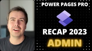 Microsoft Power Pages Recap 2023 - ADMIN