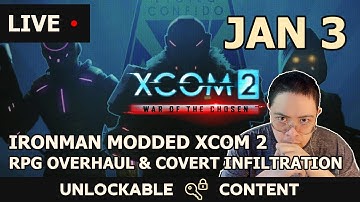Ironman Modded Xcom 2 RPGO & Covert infiltration - Jan 3