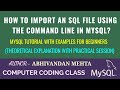 How to Import an SQL file using the Command Line in MYSQL | SQL Tutorial for Beginners