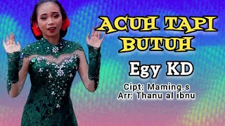 ACUH TAPI BUTUH | Egy DK | Lirik Lagu Tarling Indramayu 2024 @karedokdermayu42L