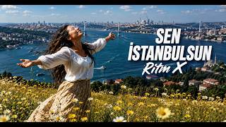 Sen İstanbulsun - Ritm X ( Mix ) ( En çok Aranan Cover )