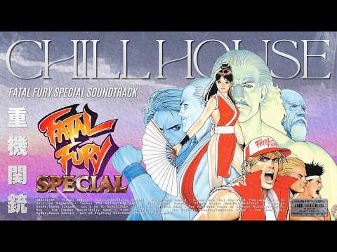 Chill House 🌴 Fatal Fury Special Soundtrack 🎐