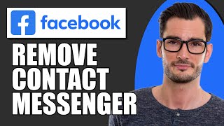 How To Remove Contacts In Facebook Messenger