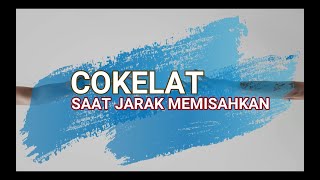 COKELAT - SAAT JARAK MEMISAHKAN (VIDEO LIRIK)
