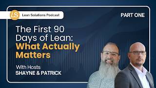 The First 90 Days of Lean: What Actually Matters (Part 1)