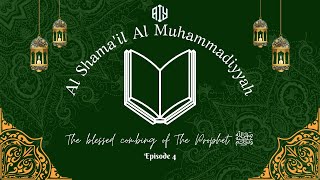 Ep4: Sunnah of hair care | The perfection of the Prophet Muhammad ﷺ