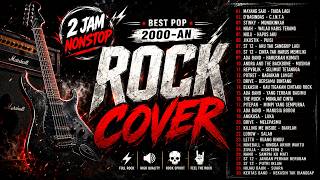 LAGU POP INDONESIA 2000an Cover Rock Terbaik 2026 ‼️ 2 Jam Nonstop Full Album Nostalgia Enegi Tinggi