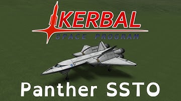 Kerbal Space Program: Panther Engine SSTOs and How I Launch Them