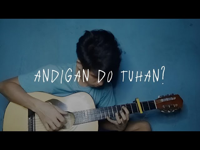 Andigan Do Tuhan (Anis Gea) | Leta Sitorus | fingerstyle cover class=