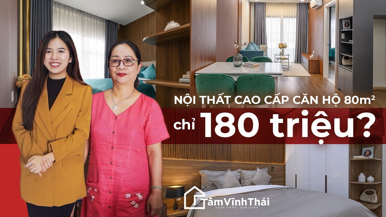 Nội thất cao cấp cho căn hộ chung cư 80m2 chỉ 180 TRIỆU? | Tâm Vĩnh Thái