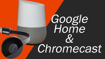 Google Home with Google Chromecast - Set Up and Working Together