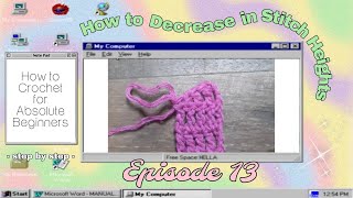 How to Crochet for Absolute Beginners | Decrease in ST Heights Tutorial | EPISODE 13 |Loop & Lullaby