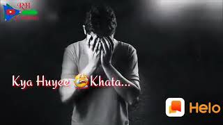 Bhool Kya Hui Kya Hui Khata WhatsApp status heart touching WhatsApp status so sad status new status